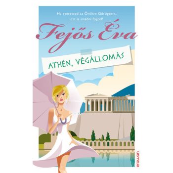 Fejős Éva: Athén, végállomás