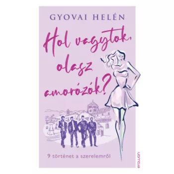 Gyovai Helen: Hol vagytok, olasz amorozok?