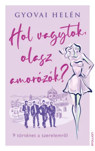 Gyovai Helen: Hol vagytok, olasz amorozok?