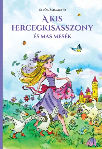 Sebok Zsigmond. A kis hercegkisasszony es mas mesek