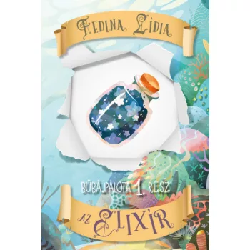 Fedina Lidia: Az elixir (Bubajpalota 1.)