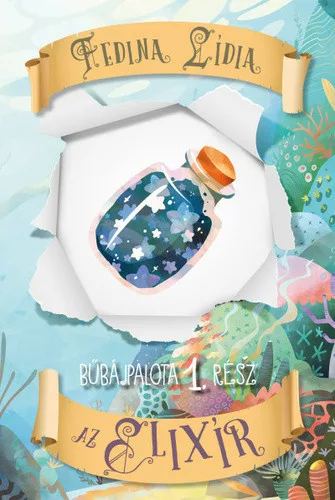Fedina Lidia: Az elixir (Bubajpalota 1.)