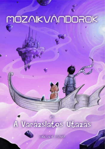 Greger Csaba: Mozaikvandorok es a Varazslatos Utazas Jo allapotu szepseghibas