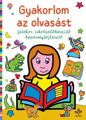Gyakorlom az olvasást – iskolaelőkészítő foglalkoztató borítója (Csengőkert)