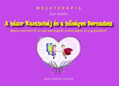 Scur Katalin A bator Kacabobaj es a huseges Bernadett