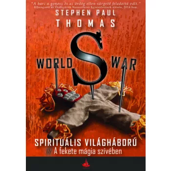 Stephen Paul Thomas: A fekete magia sziveben (World War S – Spiritualis vilaghaboru 3.) Antikvar