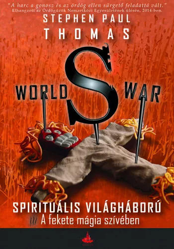 Stephen Paul Thomas: A fekete magia sziveben (World War S – Spiritualis vilaghaboru 3.) Antikvar