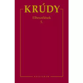 Krudy Gyula: Elbeszelesek 5.