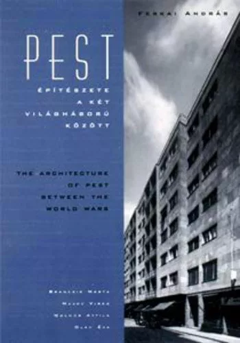 Ferkai Andras: Pest epiteszete a ket vilaghaboru kozott