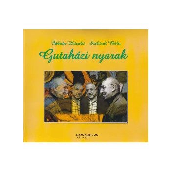 Fabian Laszlo , Szilardi Bela: Gutahazi nyarak