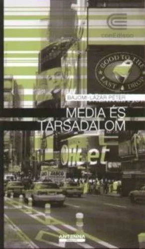 Bajomi-Lazar Peter: Media ​es tarsadalom - elso kiadas