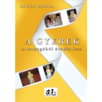 A gyerek - A totyogóból óvodás lesz