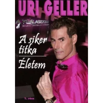 Uri Geller: A siker titka / Eletem