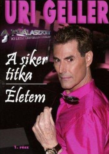 uri-geller-a-siker-titka-eletem