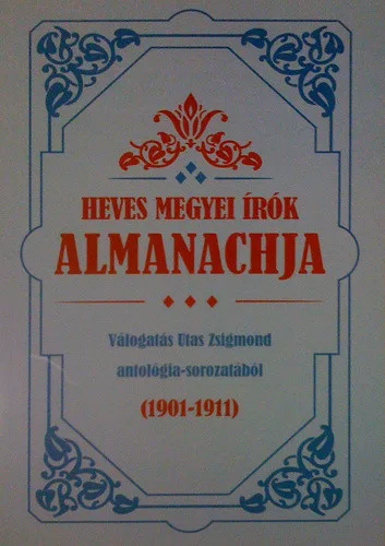 Fulop Lajos (szerk.) · Lisztoczky Laszlo (szerk.): Heves megyei irok almanachja Antikvar