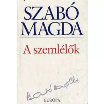 Szabo Magda: A szemlelok Jo allapotu Tarolas serult