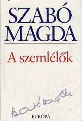 Szabo Magda: A szemlelok Jo allapotu Tarolas serult