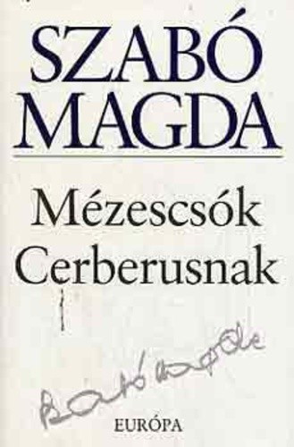 Szabó Magda: Mézescsók Cerberusnak Jó állapotú antikvár