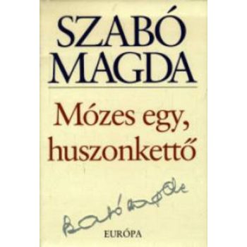   Szabó Magda: Mózes egy, huszonkettő Jó állapotú antikvár