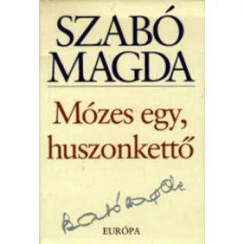 Szabo Magda: Mozes egy, huszonketto Jo allapotu Tarolas serult