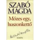 Szabo Magda: Mozes egy, huszonketto Jo allapotu Tarolas serult