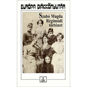 Szabó Magda: Régimódi történet Szépséghibás