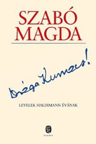 Szabó Magda: Drága Kumacs!