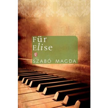 Szabó Magda: Für Elise