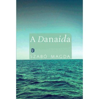 Szabó Magda: A Danaida