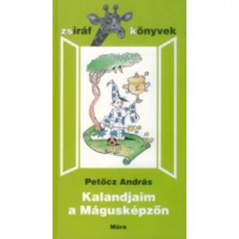 Kalandjaim a maguskepzon - Zsiraf konyvek - antikvar