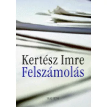 Kertesz Imre: Felszamolas Jo allapotu szepseghibas