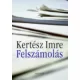 Kertesz Imre: Felszamolas Jo allapotu szepseghibas