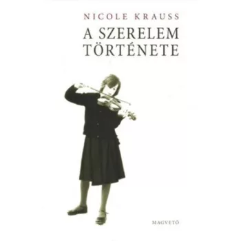 Nicole Krauss: A ​szerelem tortenete szepseghibas
