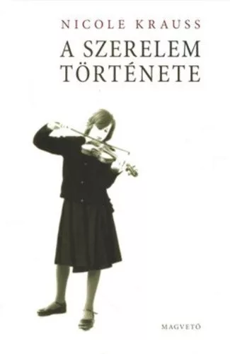 Nicole Krauss: A ​szerelem tortenete szepseghibas