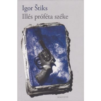 Igor Štiks - Illés próféta széke