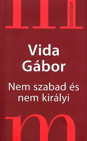 vida-gabor-nem-szabad-es-nem-kiralyi