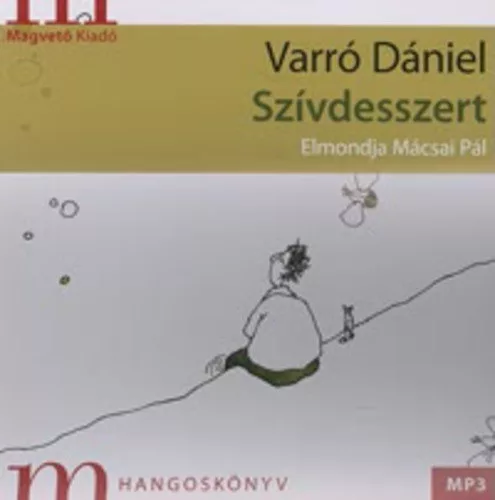 Varro Daniel: Szivdesszert- HANGOSKONYV, Macsai Pal eloadasaban
