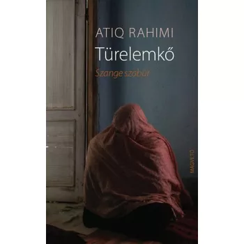Atiq Rahimi: Turelemko Jo allapotu antikvar