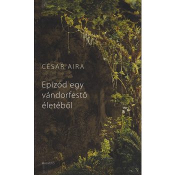 epizod-egy-vandorfesto-eletebol-cesar-aira