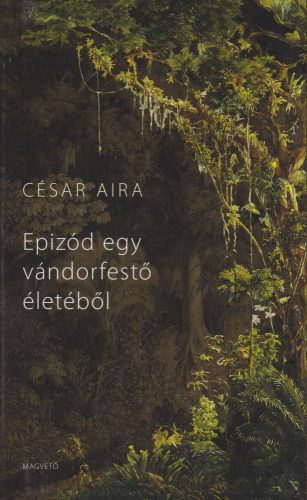 epizod-egy-vandorfesto-eletebol-cesar-aira