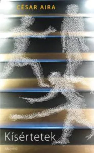 Cesar Aira: Kisertetek Jo allapotu antikvar