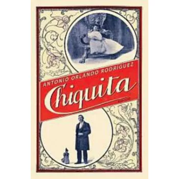 Antonio Orlando Rodriguez: Chiquita