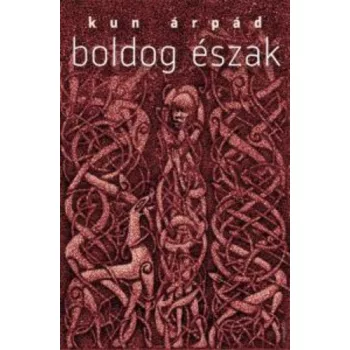 Kun Arpad : Boldog ​Eszak - Antikvar A vedo boriton 11 cm-es szakadas