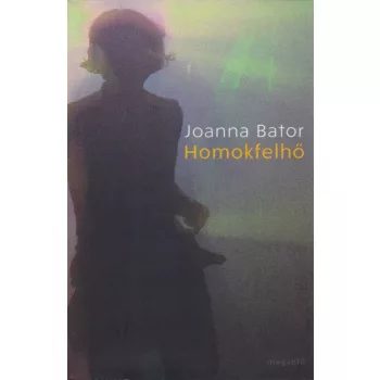 Joanna Bator - Homokfelho (Wałbrzych 2.)