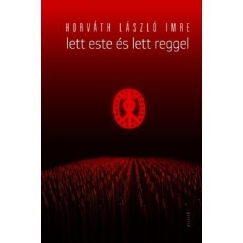 Horváth László Imre - Lett este és lett reggel