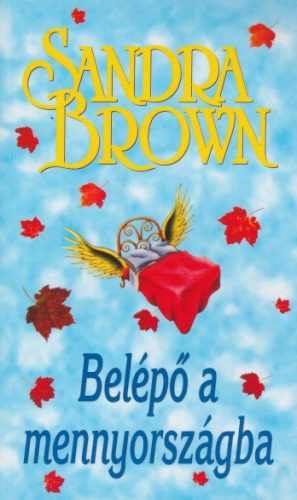 Sandra Brown - Belepo ​a mennyorszagba Szepseghibas, olvasatlan peldany