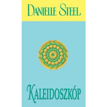 Danielle Steel - Kaleidoszkóp