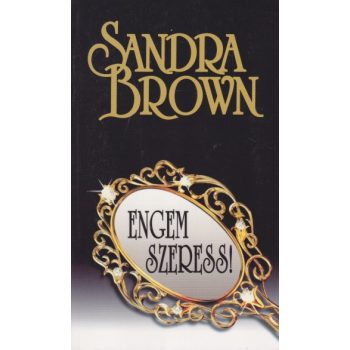 Sandra Brown - Engem szeress