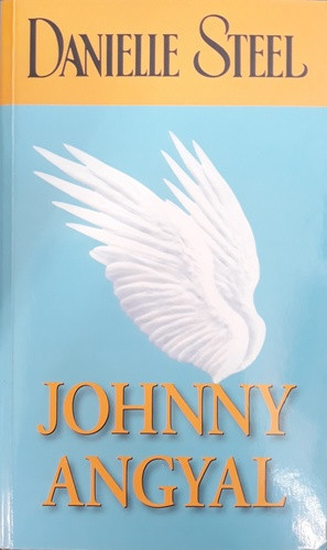 Danielle Steel - Johnny ​Angyal Jo allapotu tarolas serult