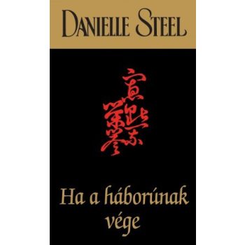 Danielle Steel - Ha a háborúnak vége